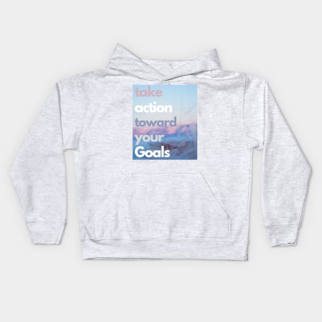 Take action for goals Kids Hoodie by Momentous-art